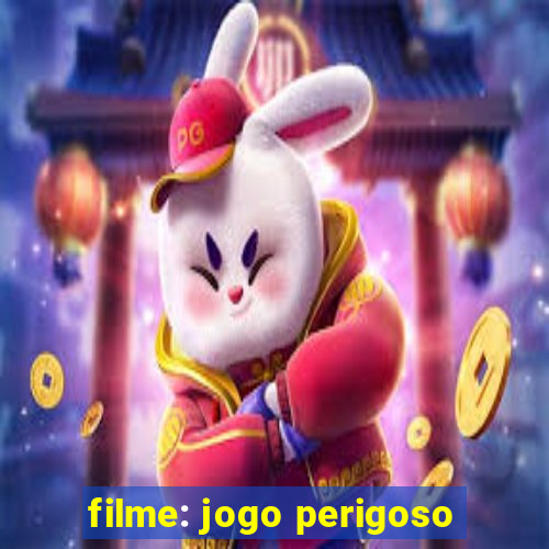 filme: jogo perigoso